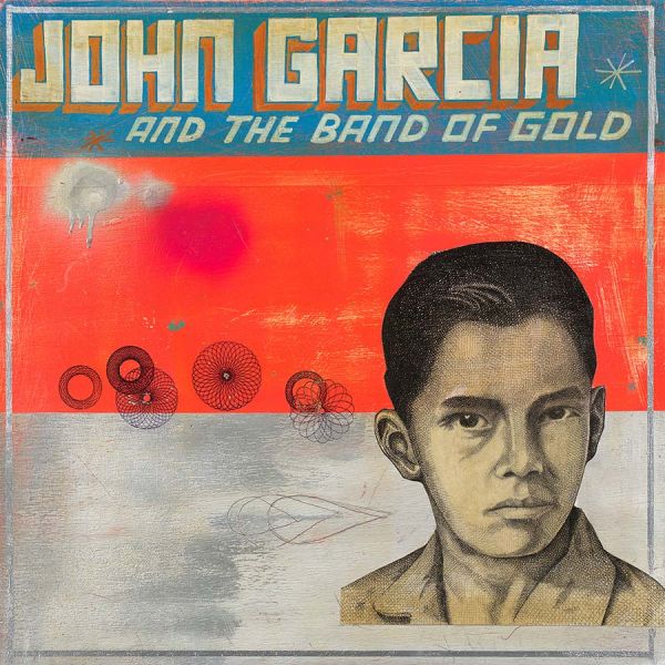 Album cover  "John Garcia And The Band Of Gold" - John Garcia