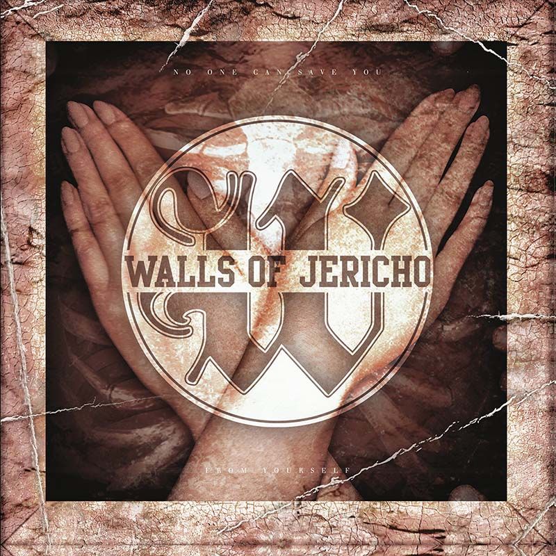 Album cover "No One Can Save You From Yourself" - Walls Of Jericho