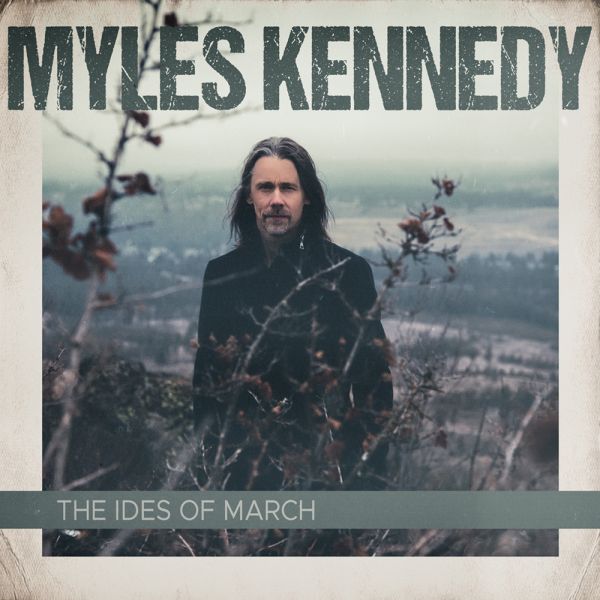 Album cover "The Ides Of March" - Myles Kennedy